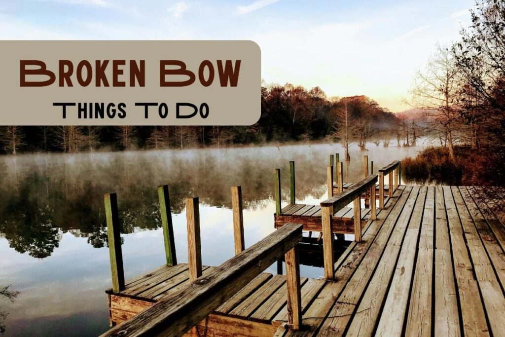 things to do in broken bow