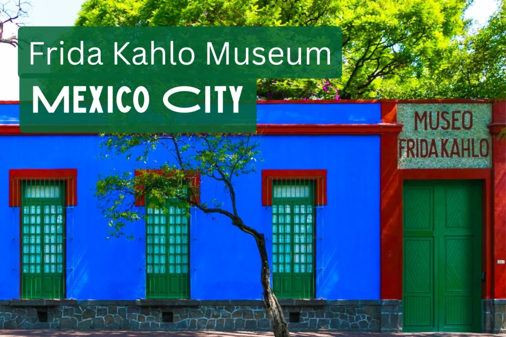Visit the Frida Kahlo Museum