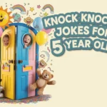 Knock-Knock Jokes for 5 Year Olds