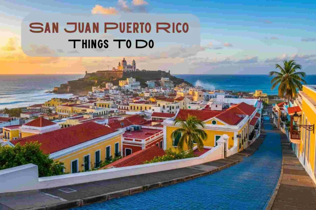 Things to Do in San Juan Puerto Rico