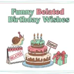 Funny Belated Birthday Wishes
