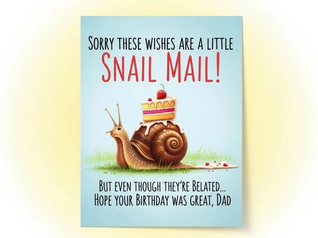 Funny Belated Birthday Wishes for Dad