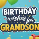 Birthday Wishes for Grandson