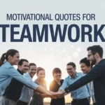Motivational Quotes for Teamwork