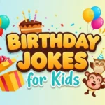 birthday jokes for kids