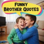 Funny Brother Quotes