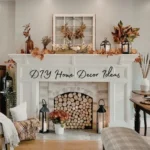 DIY Home Decor Ideas
