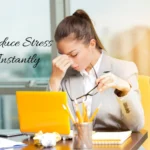 Reduce Stress Instantly