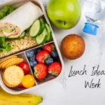 Lunch Ideas for Work