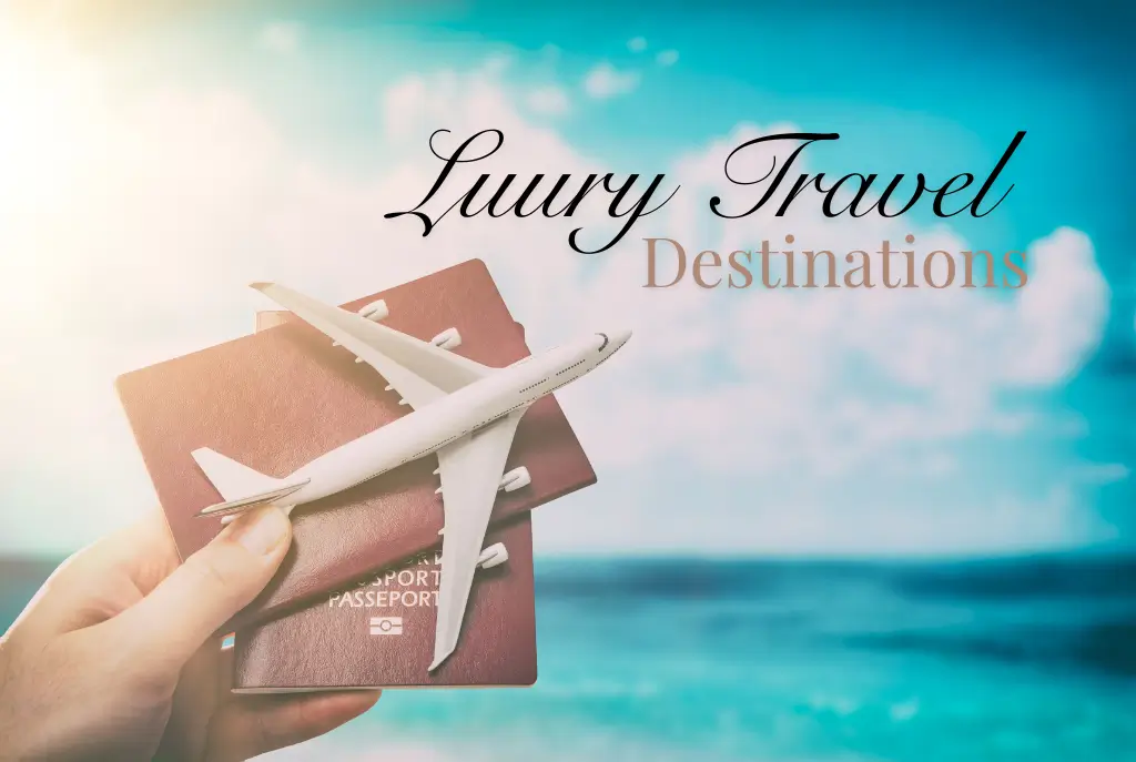 Luxury Travel Destinations