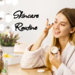 Skincare Routine for glow up